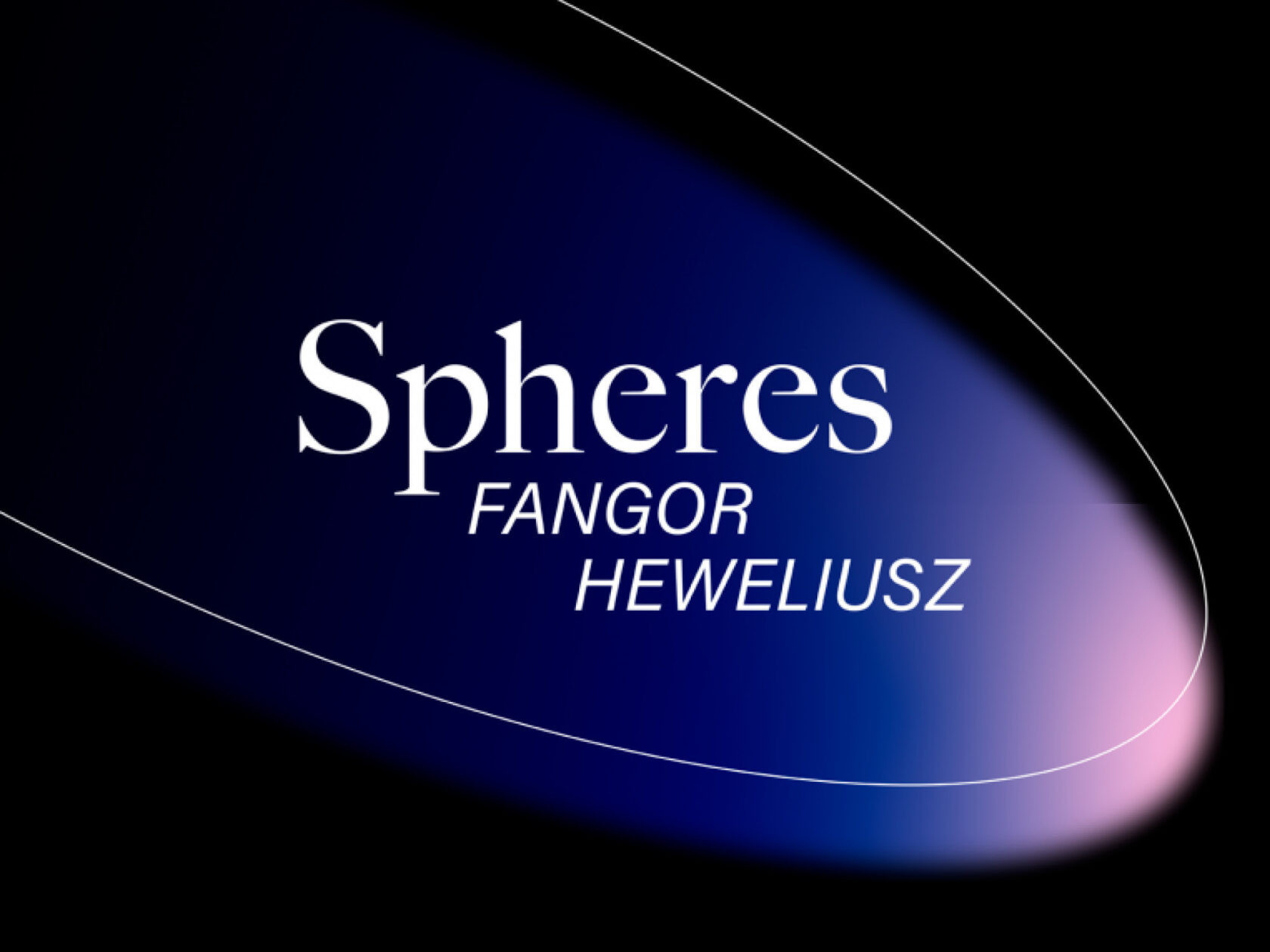 Spheres. Fangor – Heweliusz